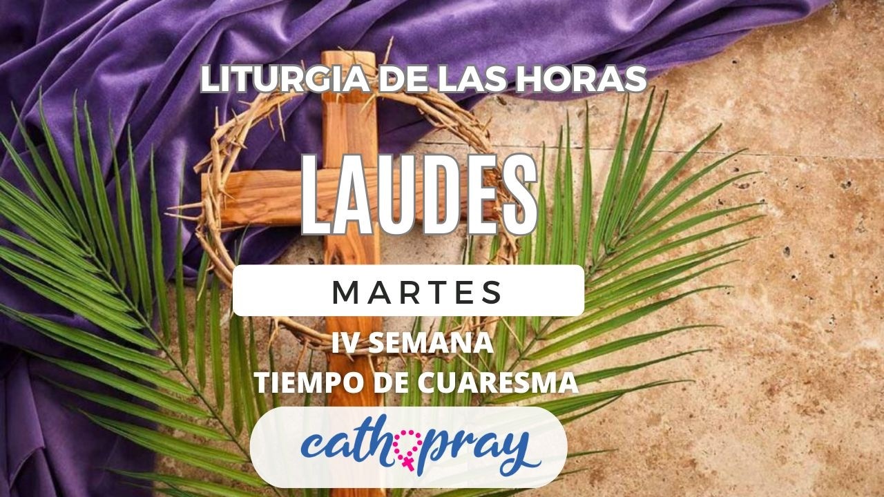 LAUDES  DE HOY. MARTES 17 DE MARZO  DE 2026 I IV SEMANA DE TIEMPO DE CUARESMA | #cathopray