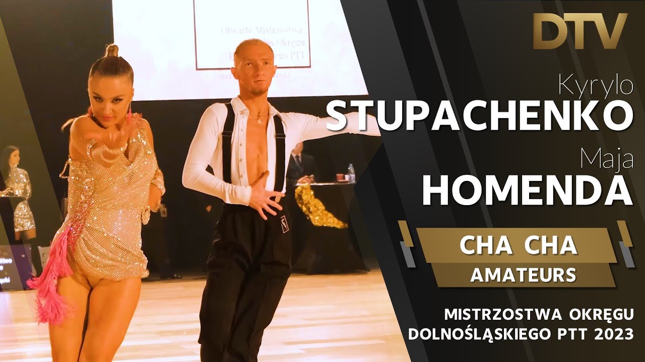 # Cha Cha | Stupachenko Kyrylo & Homenda Maja | Amatorzy | Mistrzostwa Okręgu Dolnośląskiego 2023