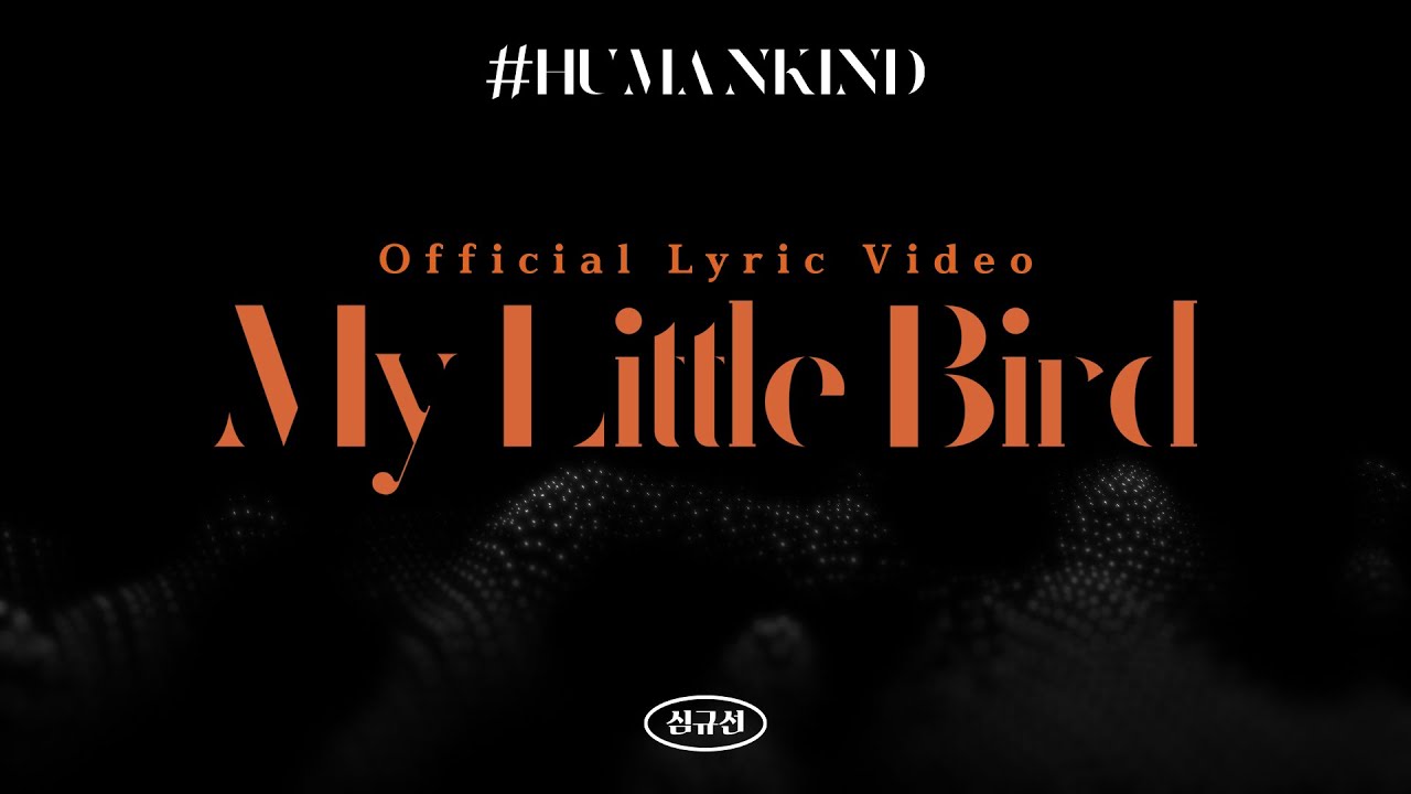 [Official Audio] 심규선 - My Little Bird (ENG/JPN/CHN sub)