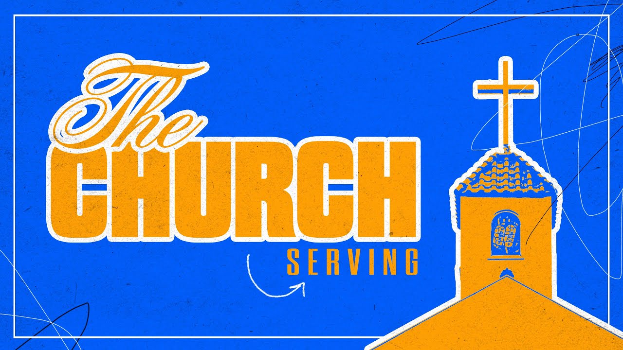 The Church: Serving | January 18, 2026