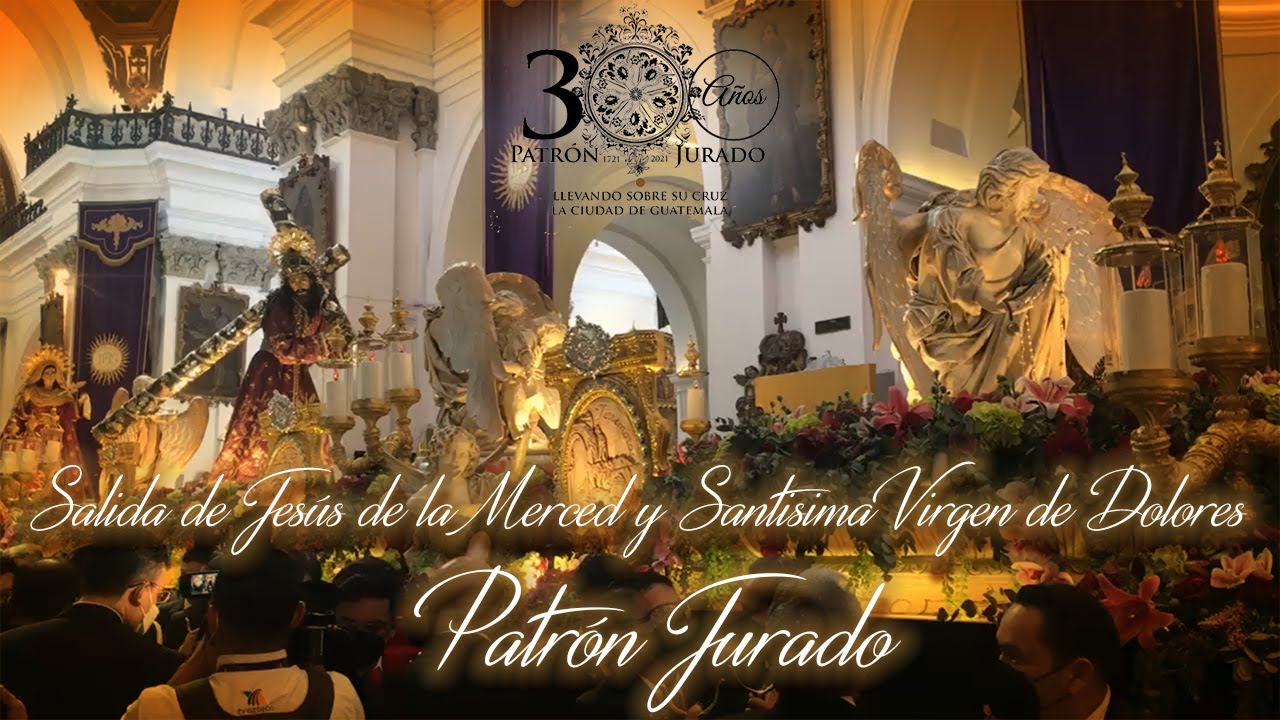 La Reseña Salida Jesús de la Merced Procesión Extraordinaria por sus 300 Años como Patrón Jurado