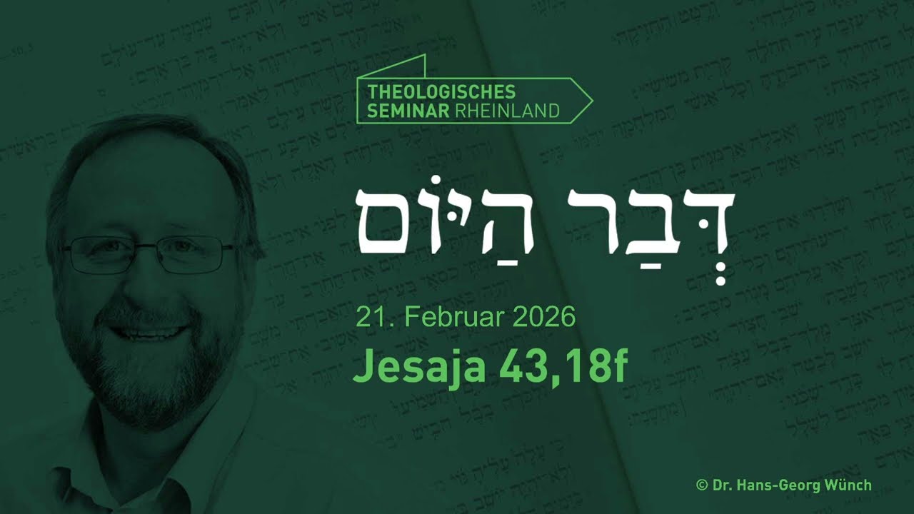 Hebräische Tageslosung | 21. Februar 2026 | Jesaja 43,18f | #TSR #lernewasduliebst2026