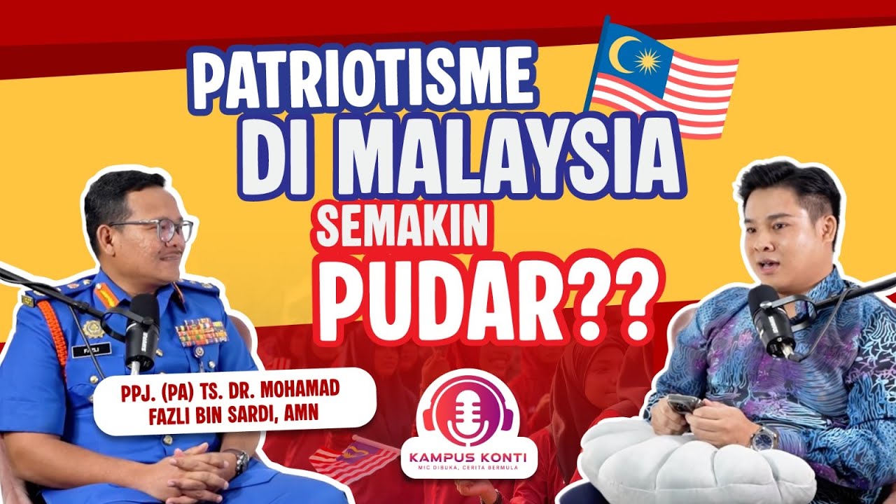 KAMPUS KONTI EP 3:SEMANGAT PATRIOTISME DI MALAYSIA KINI SEMAKIN PUDAR?