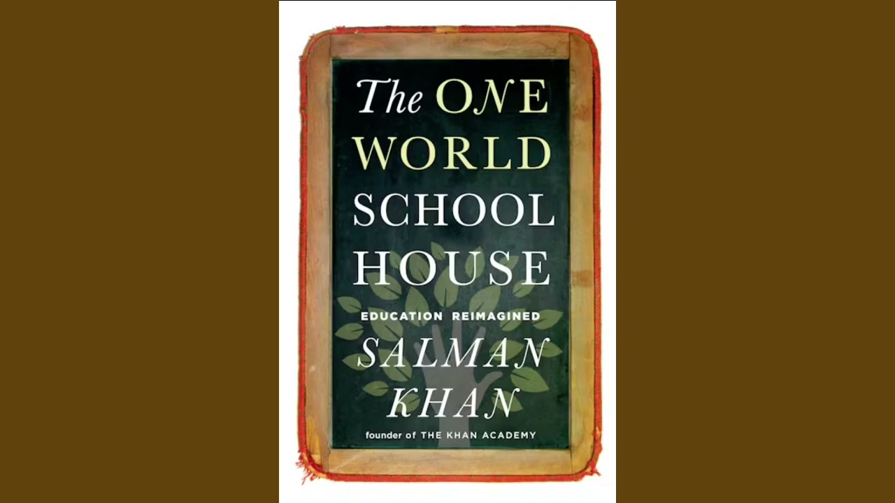 The One World Schoolhouse: Education Reimagined by Salmon Khan (2012)