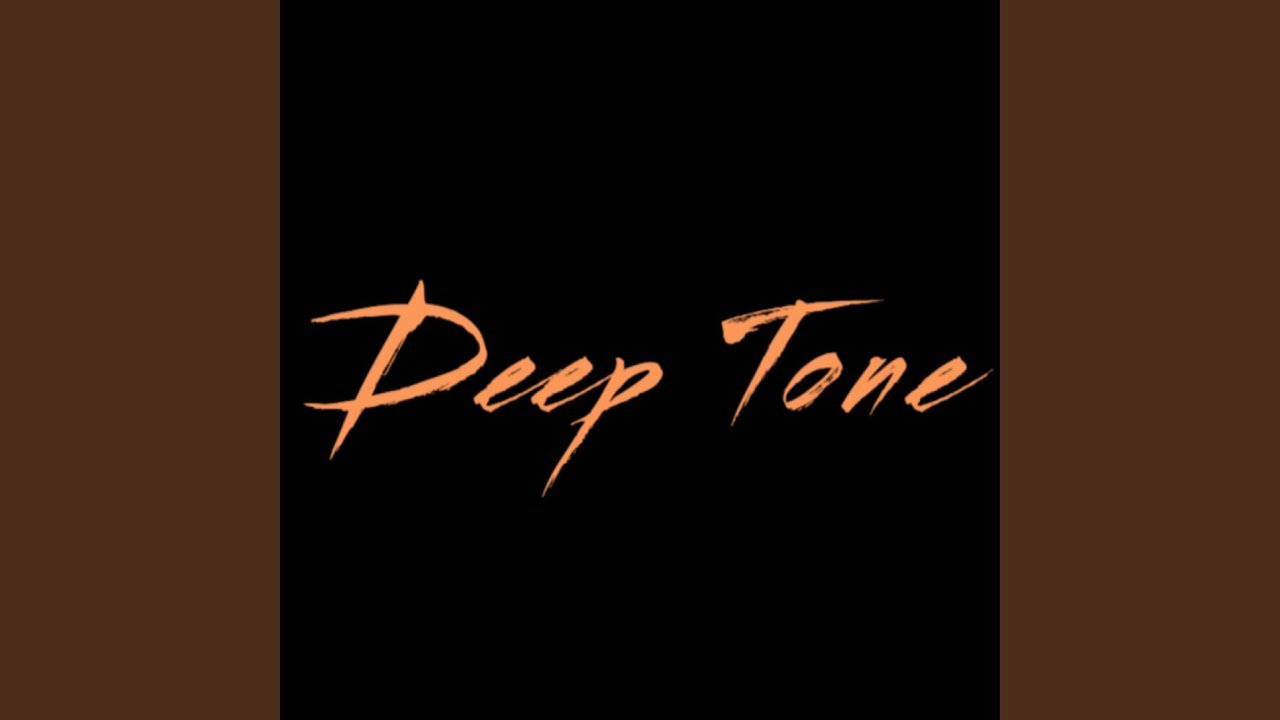 Deep Tone