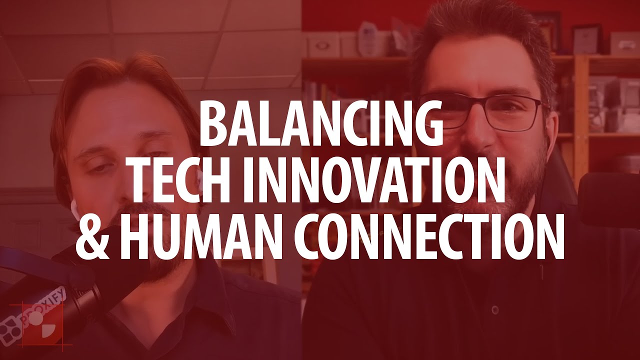 Balancing Tech Innovation & Human Connection