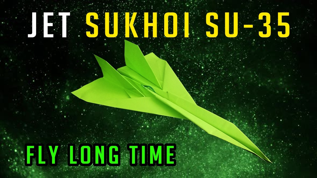 Best Jet Fighter paper airplane fly Far Sukhoi SU 35 | How to make a paper plane step by step