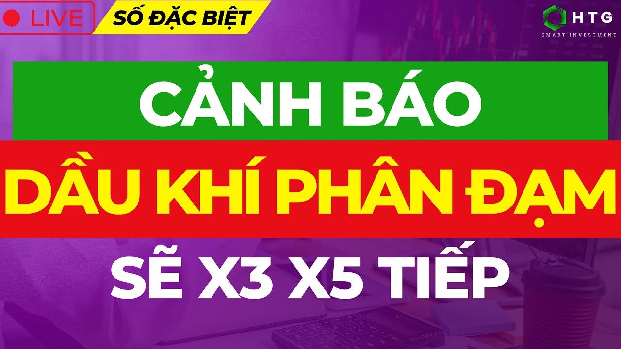 CẢNH BÁO:  DẦU KHÍ PHÂN ĐẠM SẼ X3 X5 TIẾP | Tài Trần