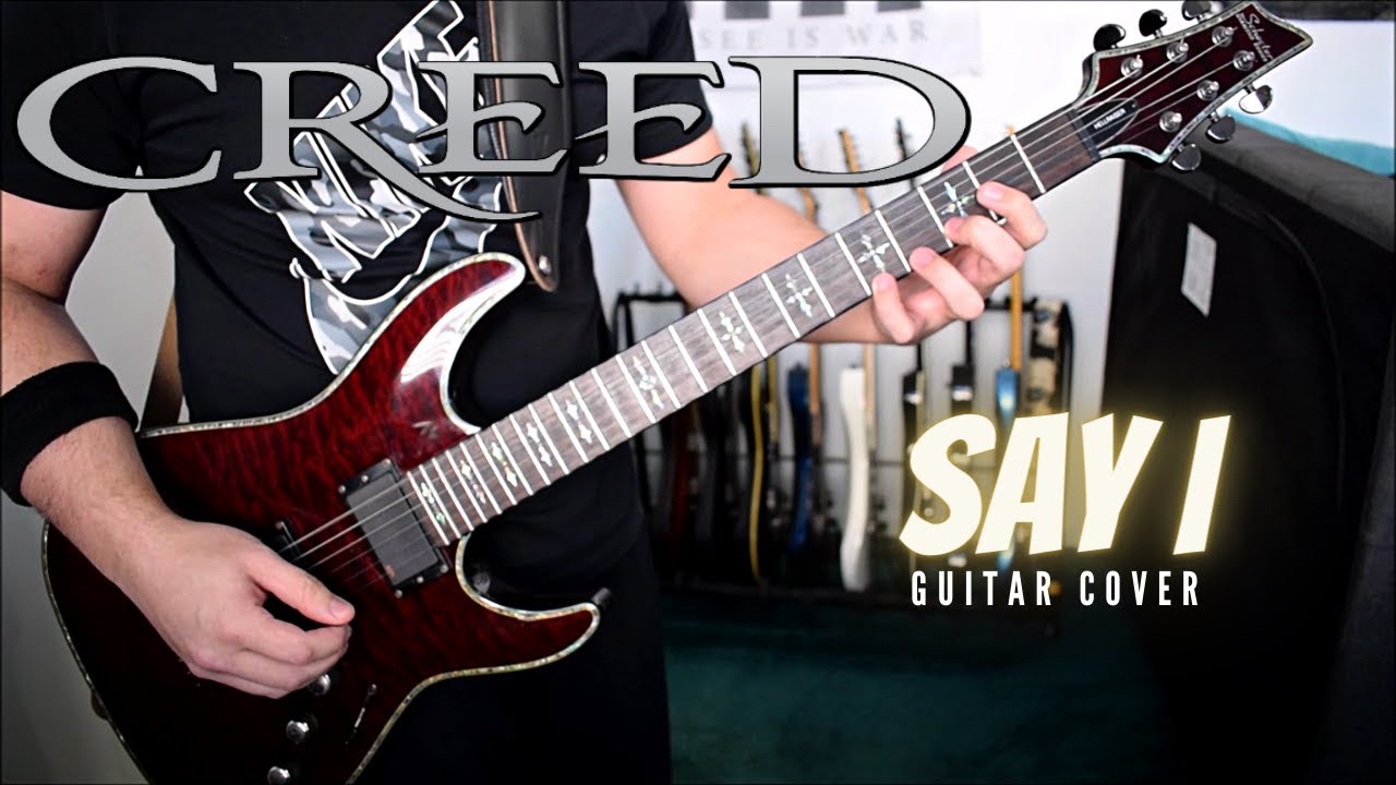 Creed - Say I (Guitar Cover)