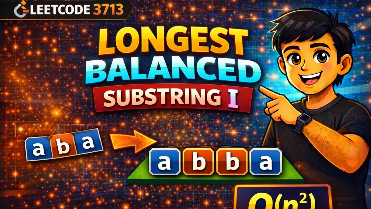 LeetCode 3713 | Longest Balanced Substring I 🔥 | Brute Force + Optimization | O(n²) Explained