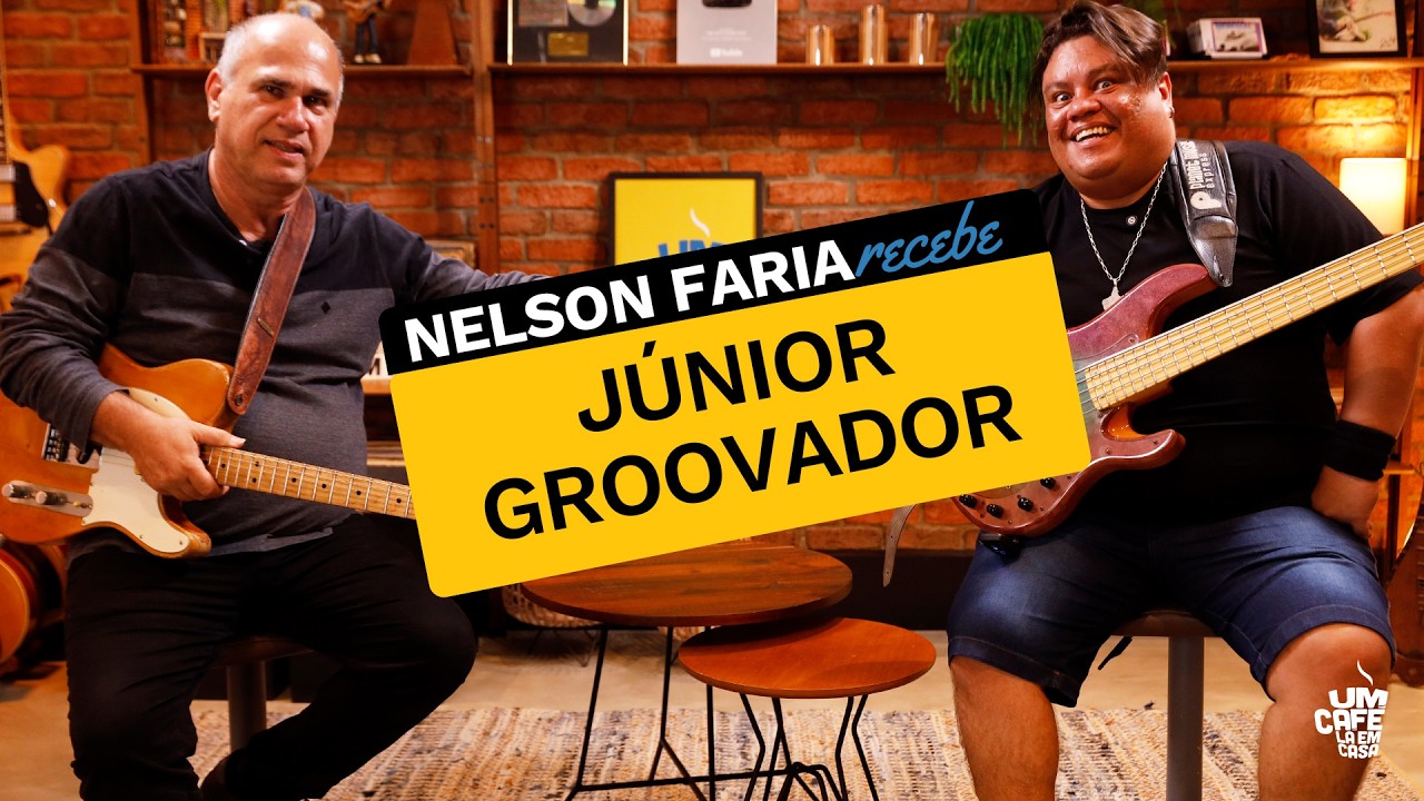Júnior Groovador e Nelson Faria | Um Café Lá Em Casa
