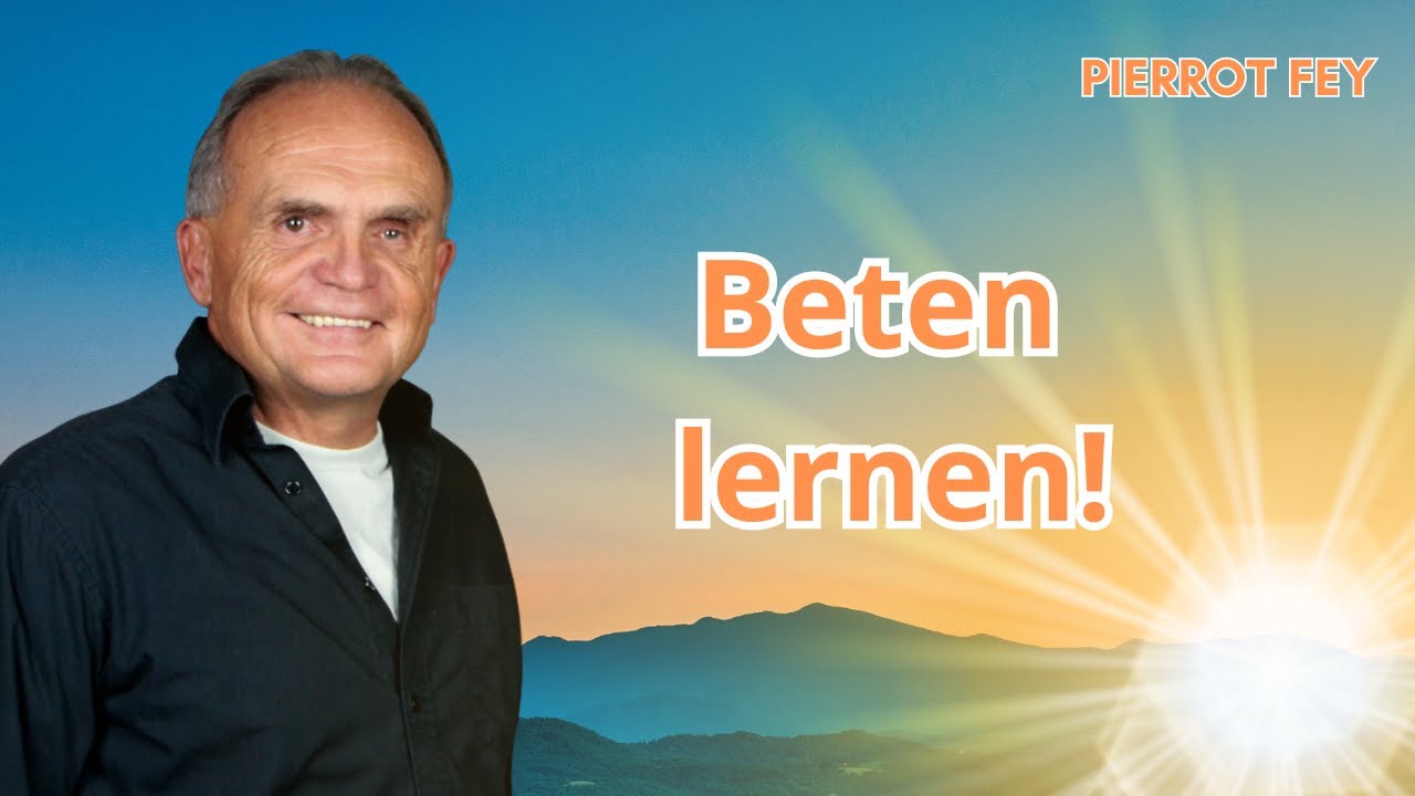 Pierrot Fey - Beten lernen - (09.11.23)