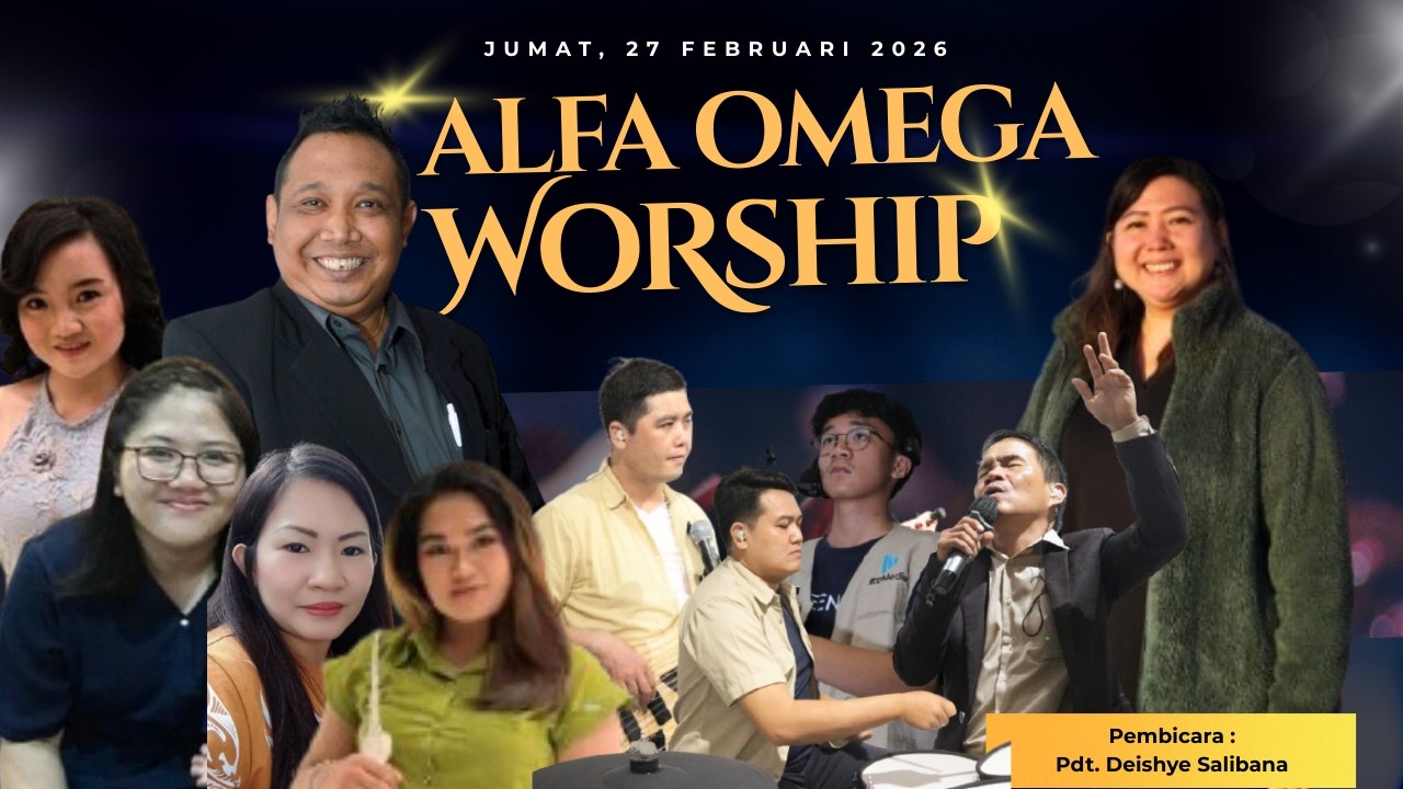 ALFA OMEGA WORSHIP. Jumat, 27/02/26 | Pukul: 19.00 WIB | Dilayani Oleh Pdt. Benyamin. V. P
