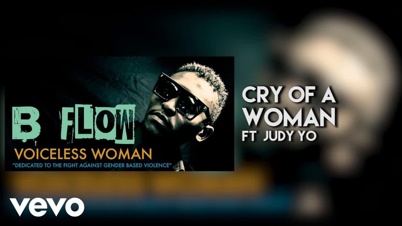 B Flow - Cry of a Woman (Audio) ft. Judy