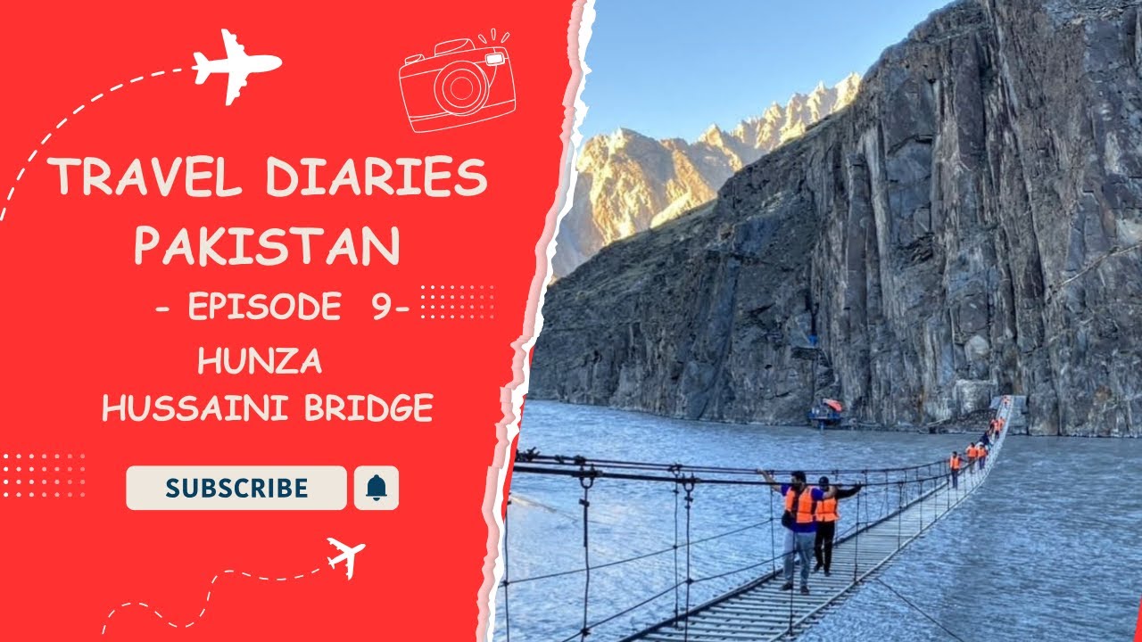TRAVEL DIARIES PAKISTAN EP 9 / THE WORLD’S MOST DANGEROUS HUSSAINI BRIDGE  #hussainibridge #hunza