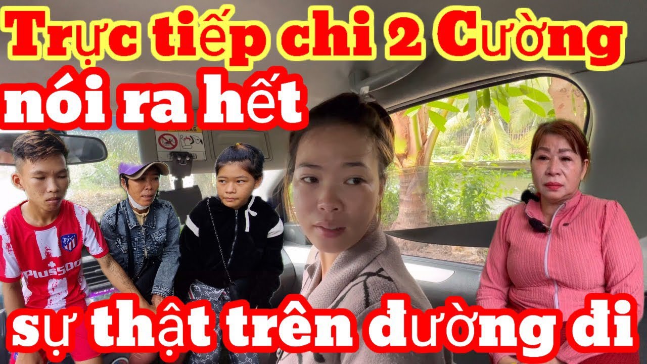 Chị 2 Cường và Thư nói ra hết Sự thật trên xe đưa thư và Cường về Vĩnh Long