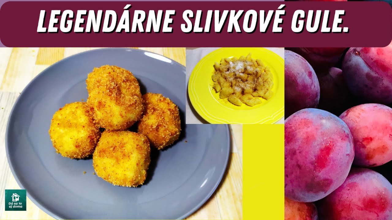 LEGENDÁRNE SLIVKOVÉ GULE, KTORÉ PROSTE MUSÍŠ OCHUTNAŤ.