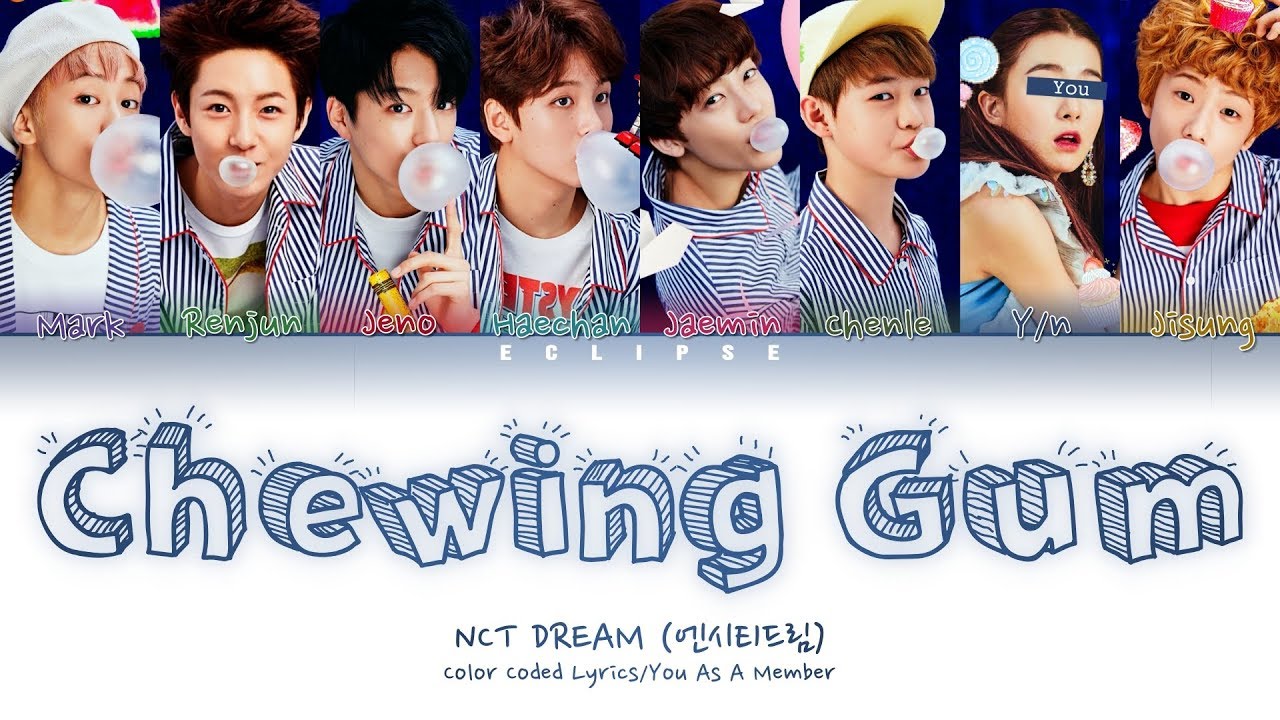 NCT DREAM + You (8 Members) - Chewing Gum (Color Coded Lyrics HAN|ROM|ENG)