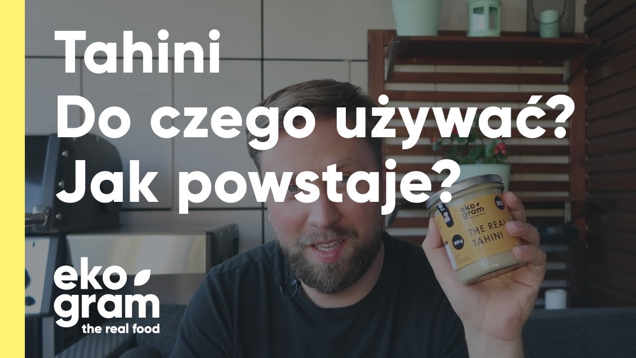 Prawdziwe Tahini - Do czego? - Jak powstaje?