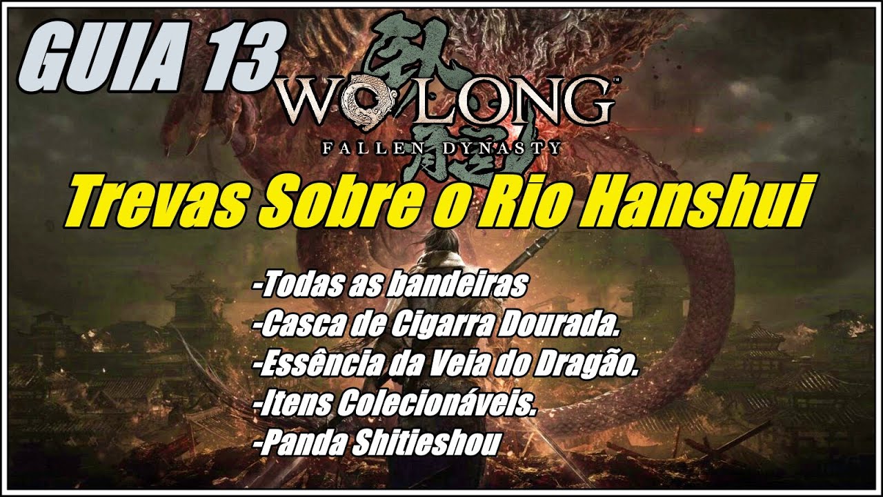 Trevas Sobre o Rio Hanshui ( Todos os Colecionáveis ) - Wo Long GUIA 13