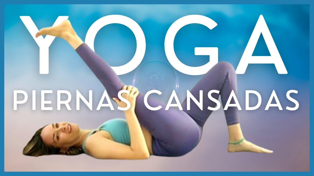 Estiramientos de Yoga para Piernas Cansadas | Mejora la Circulación de las Piernas (10 min)