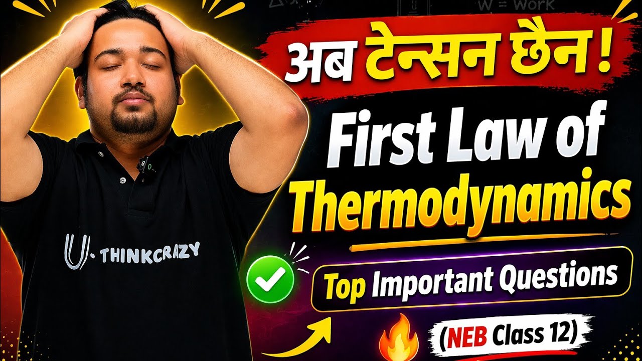 😱First Law of Thermodynamics || Physics Most Important Questions || NEB Class-12 || Enough For Exam