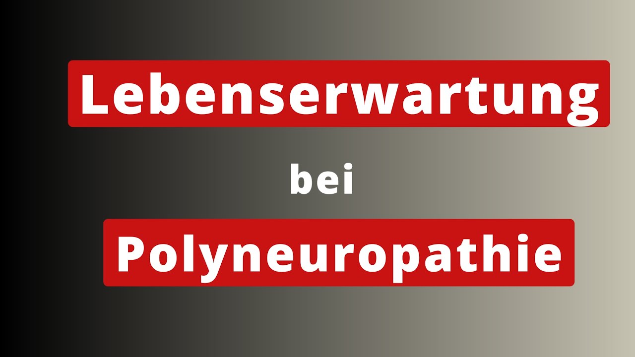 Lebenserwartung bei Polyneuropathie