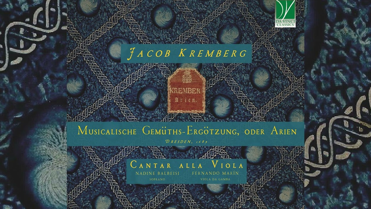 Jacob Kremberg: Musicalische Gemüths-Ergötzung, oder Arien, Dresden, 1689 | Cantar alla Viola