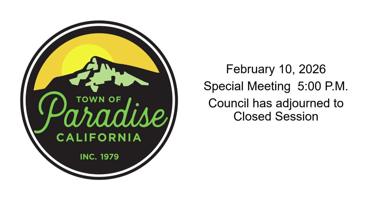 Town of Paradise Council Meeting Closed Session 2.10.26