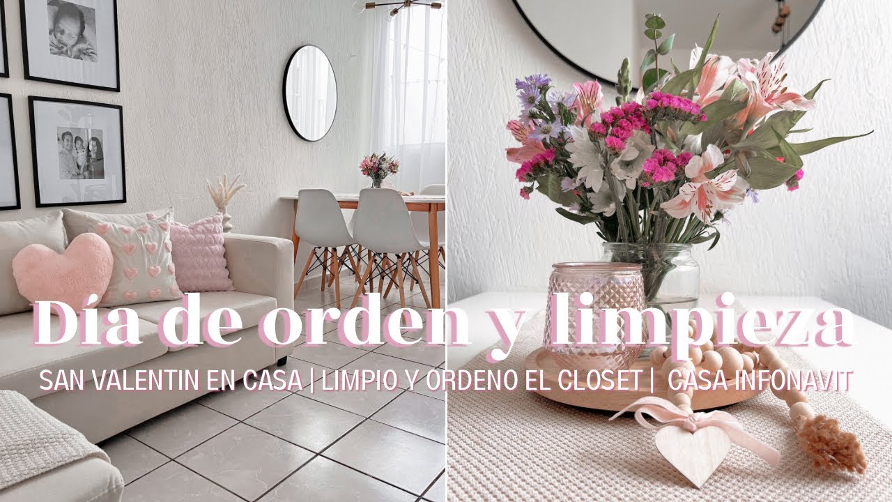 🧺 ORDEN Y LIMPIEZA EN CASA | ORGANIZO EL CLÓSET | FLORES PARA SAN VALENTÍN 2024 💐| CASA INFONAVIT