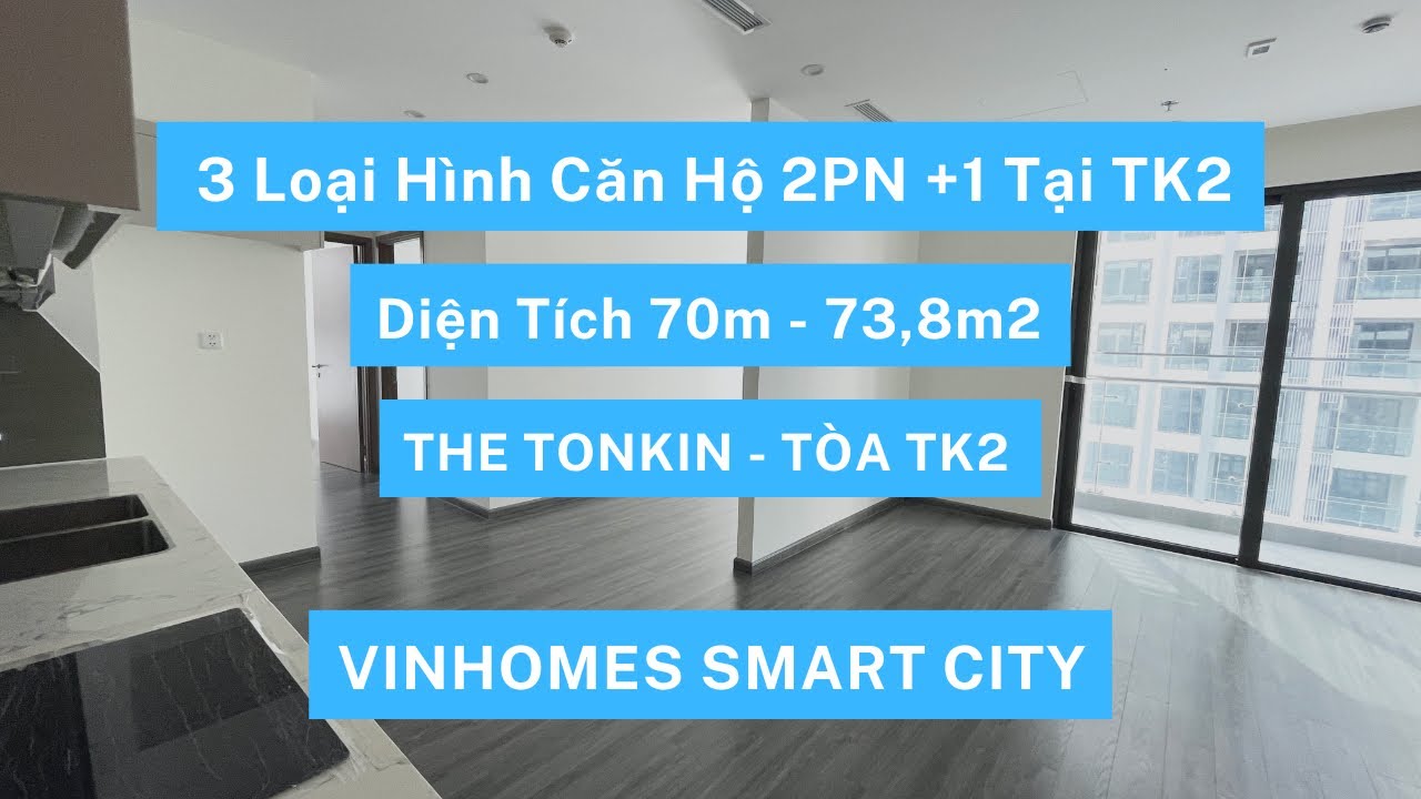 3 Loại Hình Căn Hộ 2PN +1 Toà TK2 Phân Khu The Tonkin Vinhomes Smart City | Vinhomes Trung Đen