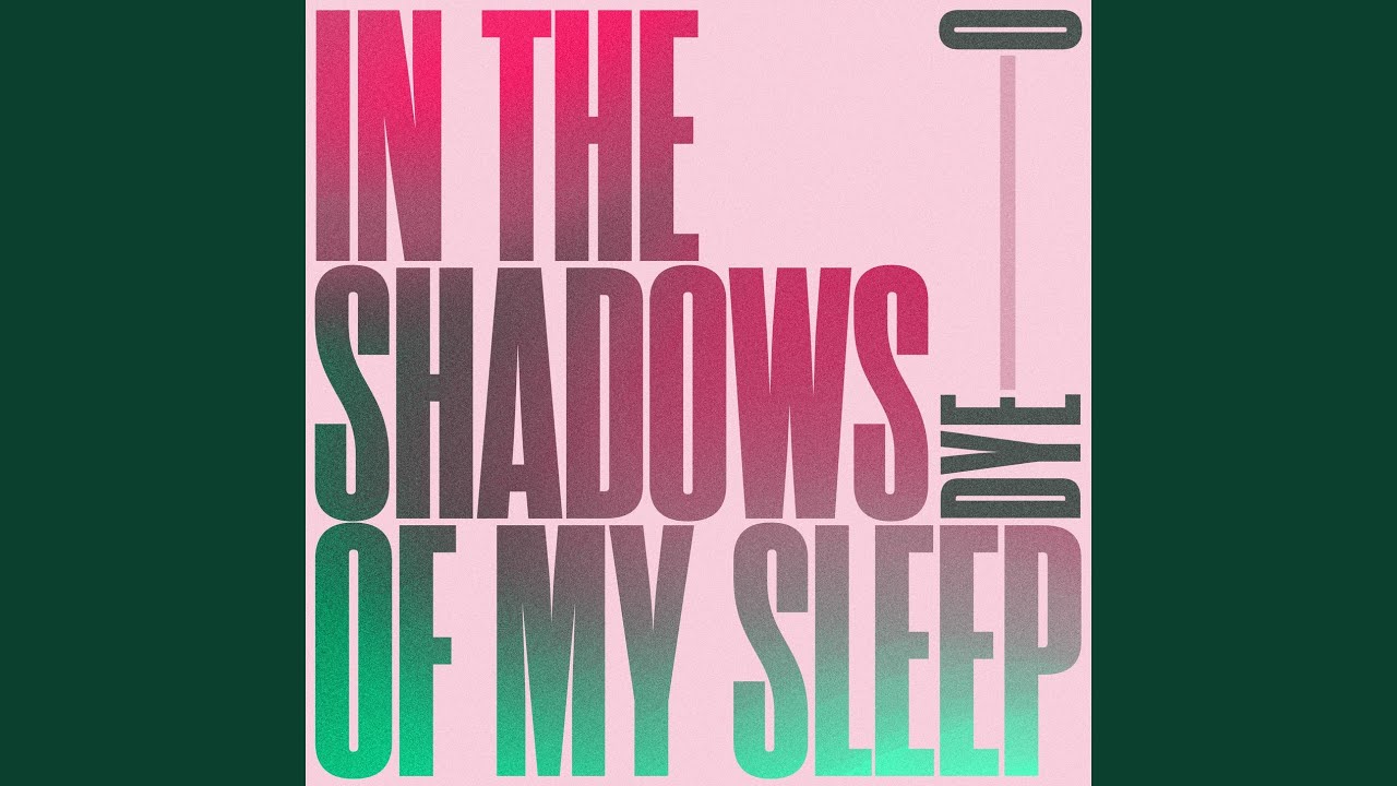 In the Shadows of My Sleep