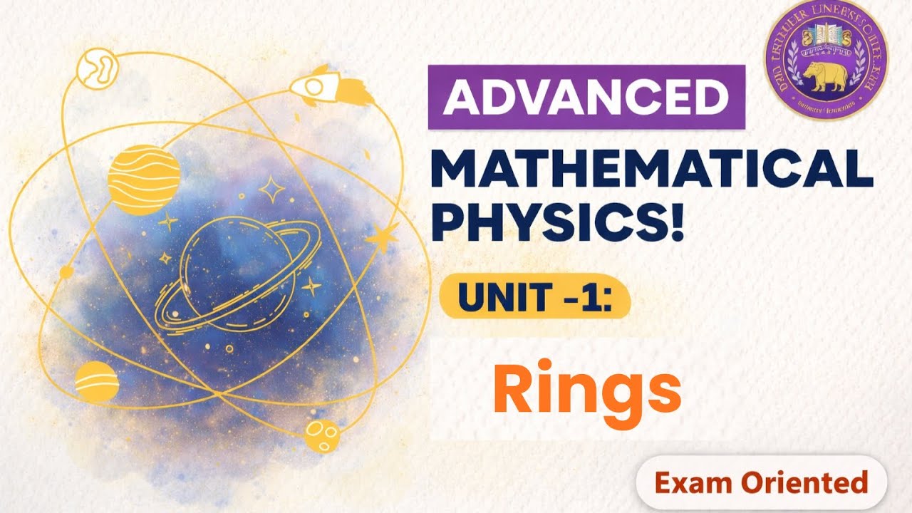 Rings | Part 2 | Advanced Mathematical Physics | Exam Oriented Theory