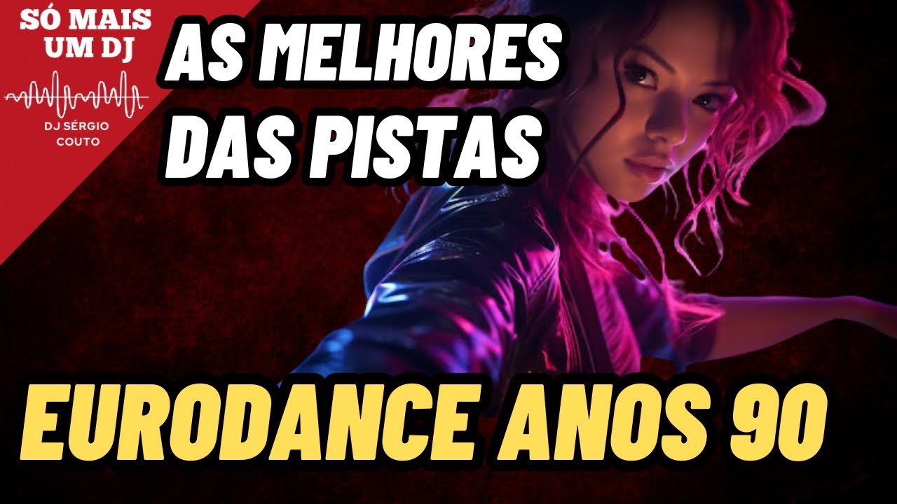 As melhores da Eurodance, as músicas que tocavam nas rádios e nas pistas, nos anos 90