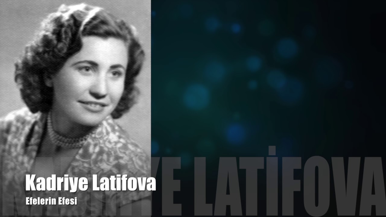 Kadriye Latifova - Efelerin Efesi