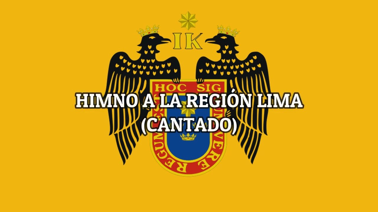 HIMNO A LA REGIÓN LIMA (CANTADO)