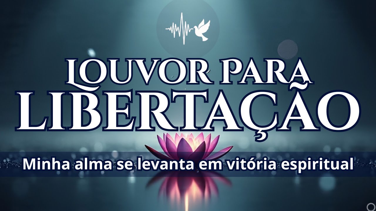 O Louvor mais poderoso para quebrar correntes internas