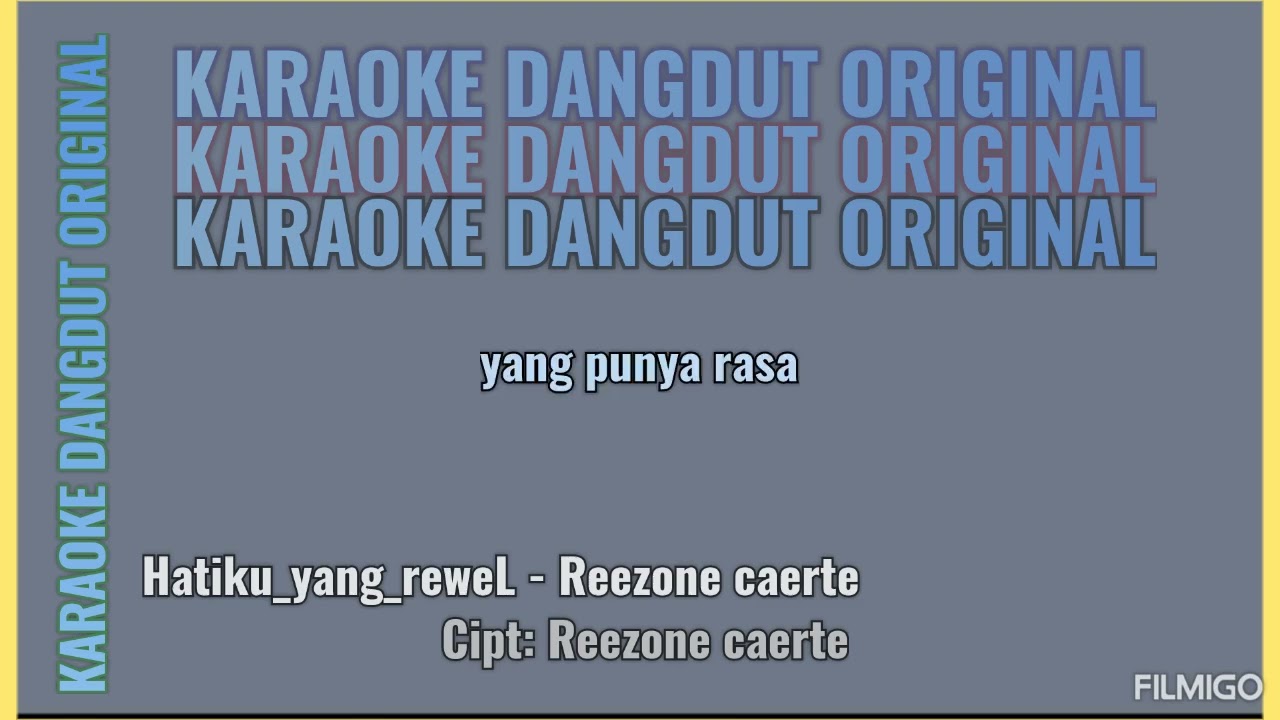 Hatiku yang rewel - Reezone caerte (karaoke original-nal)