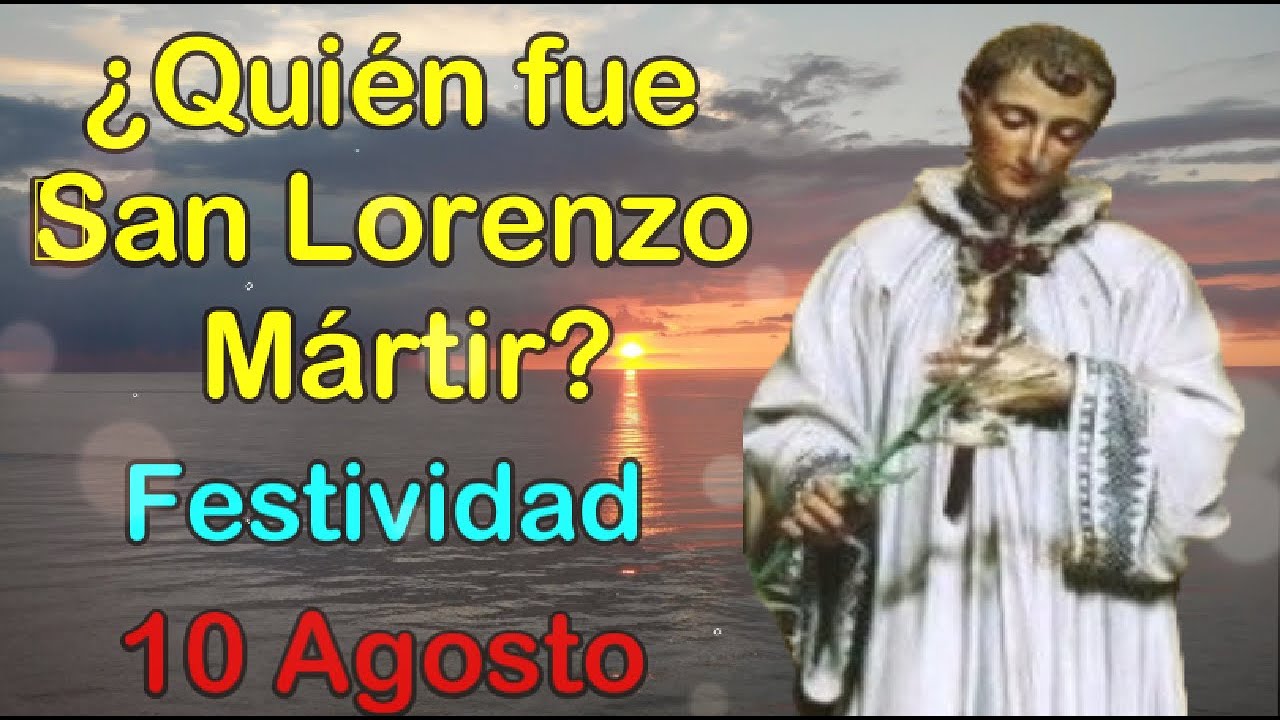 ¿Quién fue San Lorenzo Mártir?