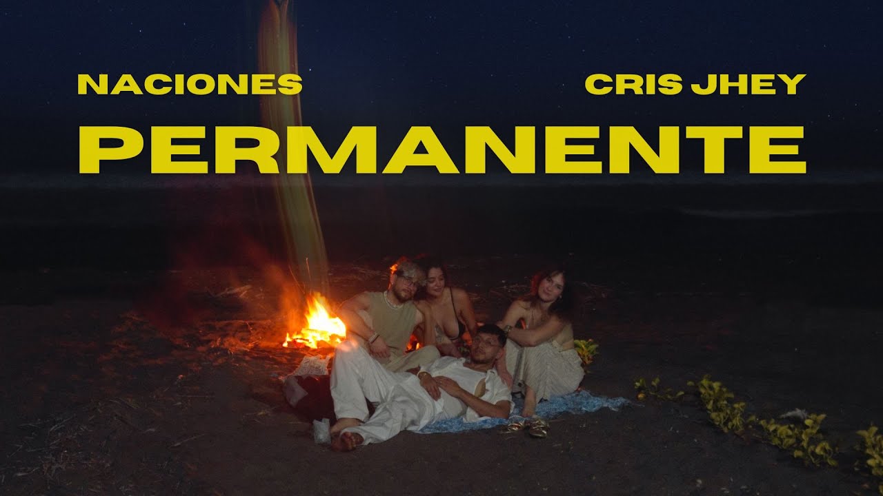PERMANENTE - NACIONES, CRIS JHEY (OFFICIAL VIDEO) | @naciones @crisjhey