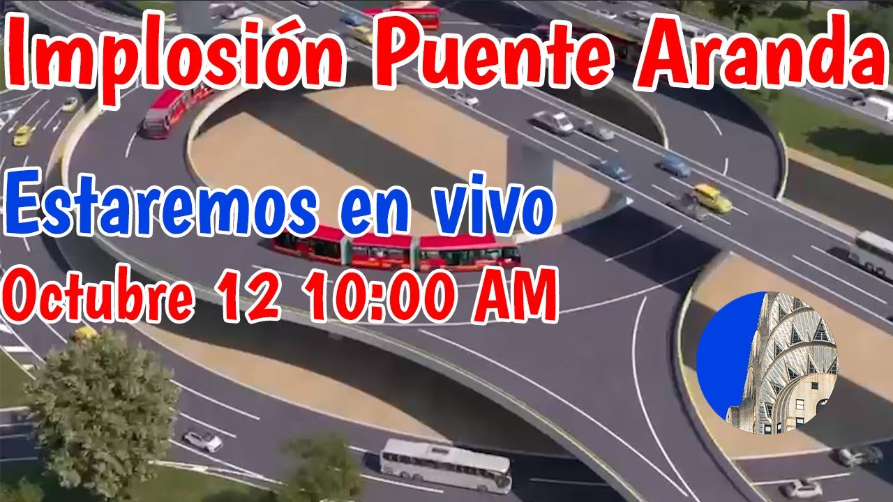 As&iacute; quedar&aacute; la intersecci&oacute;n puente Aranda en 3 a&ntilde;os Datos clave implosi&oacute;n