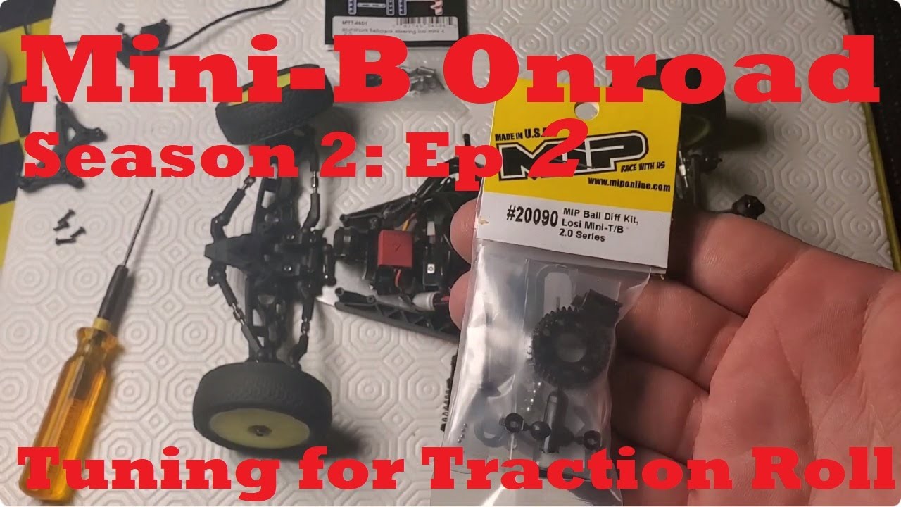 Mini-B Onroad - Season 2: Ep 2: Tuning out traction roll! (Hot Racing Steering Rack / MIP Ball Diff)