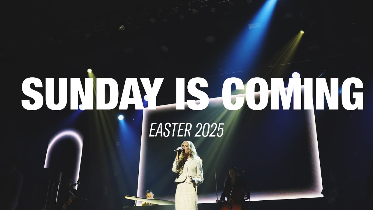Sunday Is Coming | Highlands Worship | Easter at Highlands 2025