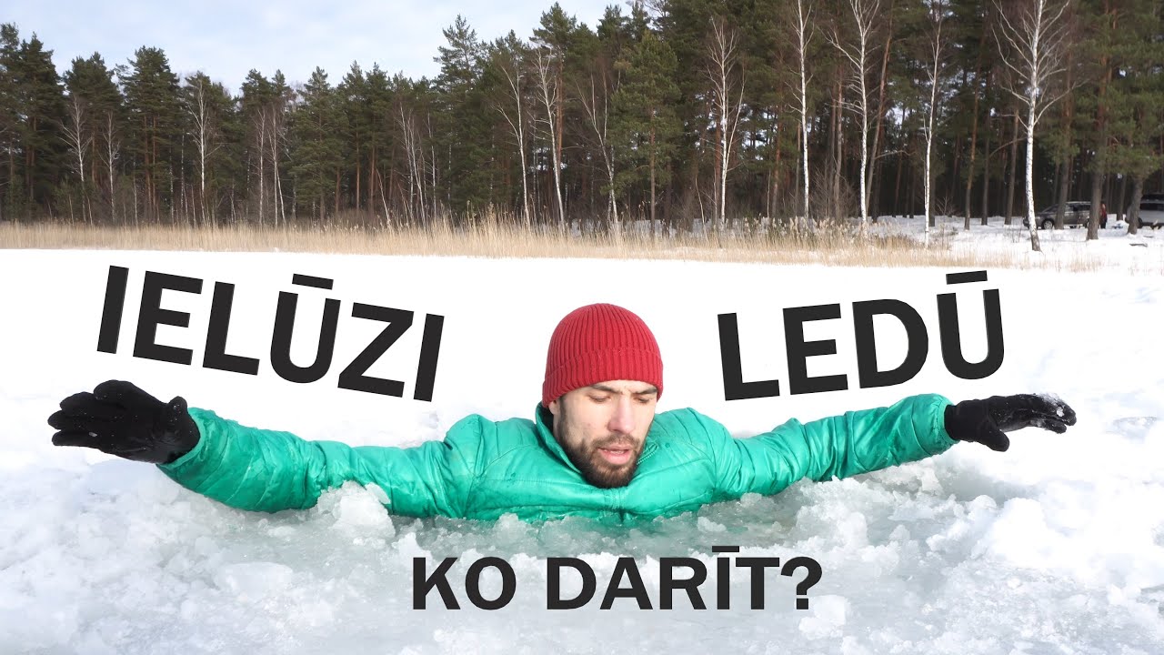 KĀ RĪKOTIES KAD IELŪZTI LEDŪ!