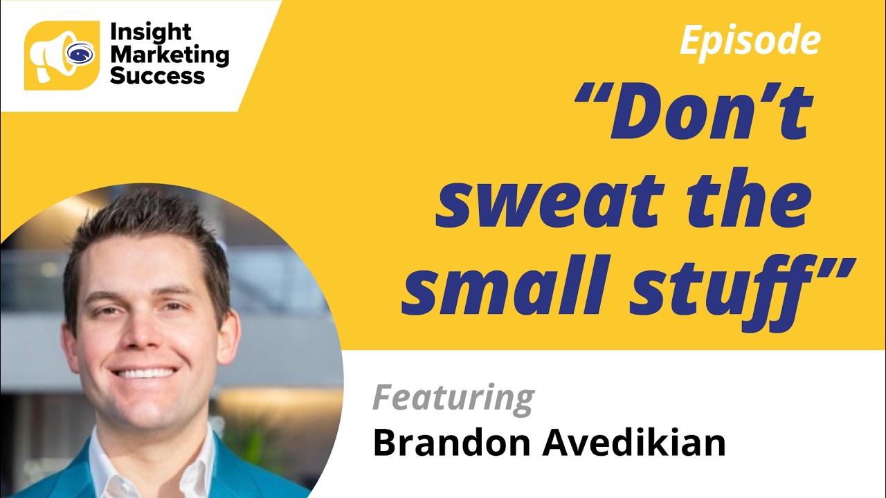 Podcast Brandon Avedikian Episode  Don t sweat the small stuff