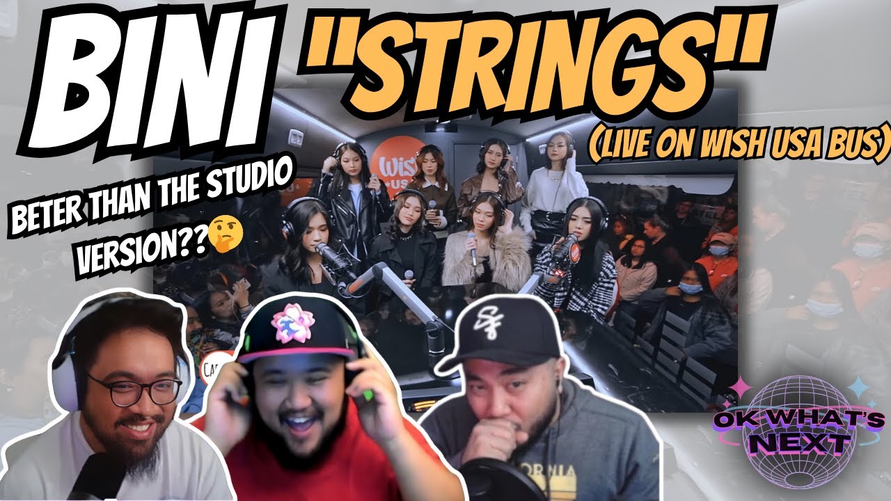 BINI - STRINGS (Live on Wishbus USA) - REACTION - Do you think it's better than the studio version?