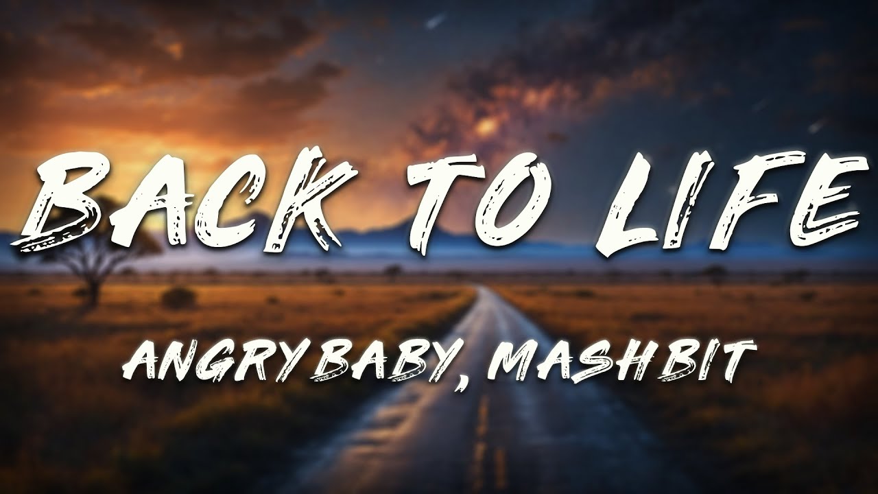 Angrybaby - BACK TO LIFE  (MashBit Remix)   [ Lyrics ]