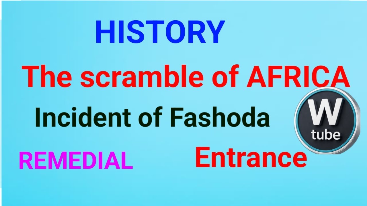 HISTORY FOR REMEDIAL & ENTRANCE abput the scramble of Africa