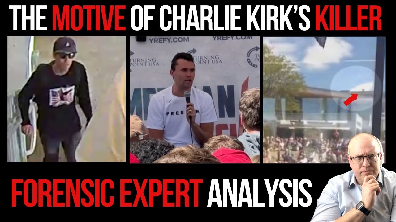 The Motive of Charlie Kirk's Killer: Forensic Expert Analysis
