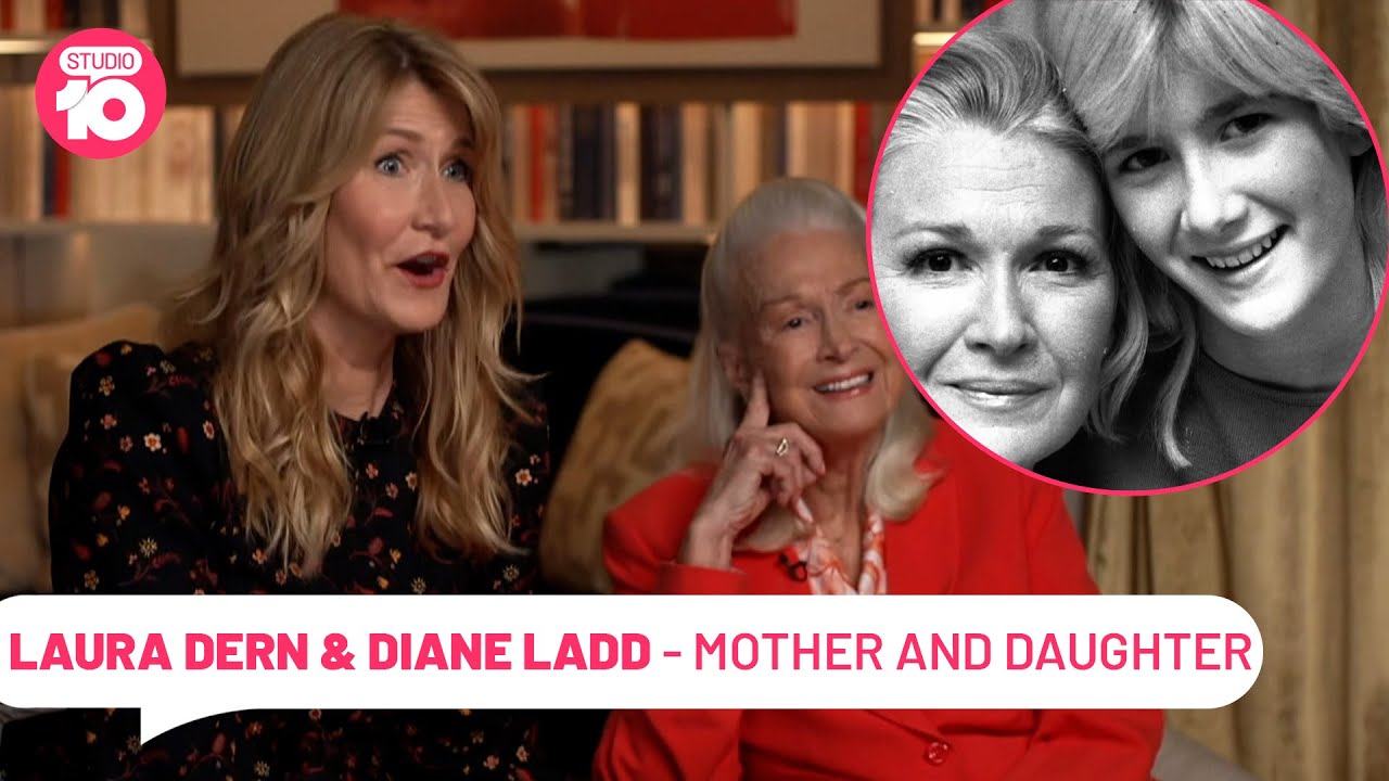 A Mother-Daughter Story: Laura Dern & Diane Ladd | Studio 10